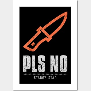 Pls No Stabby Stab Anti Violence Posters and Art